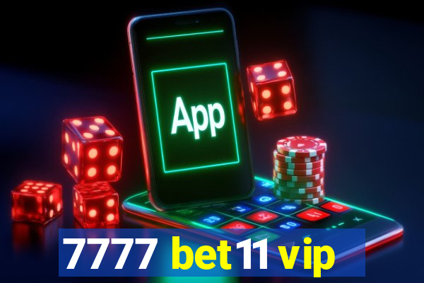 7777 bet11 vip